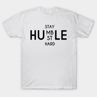 Stay Humble Hustle Hard T-Shirt